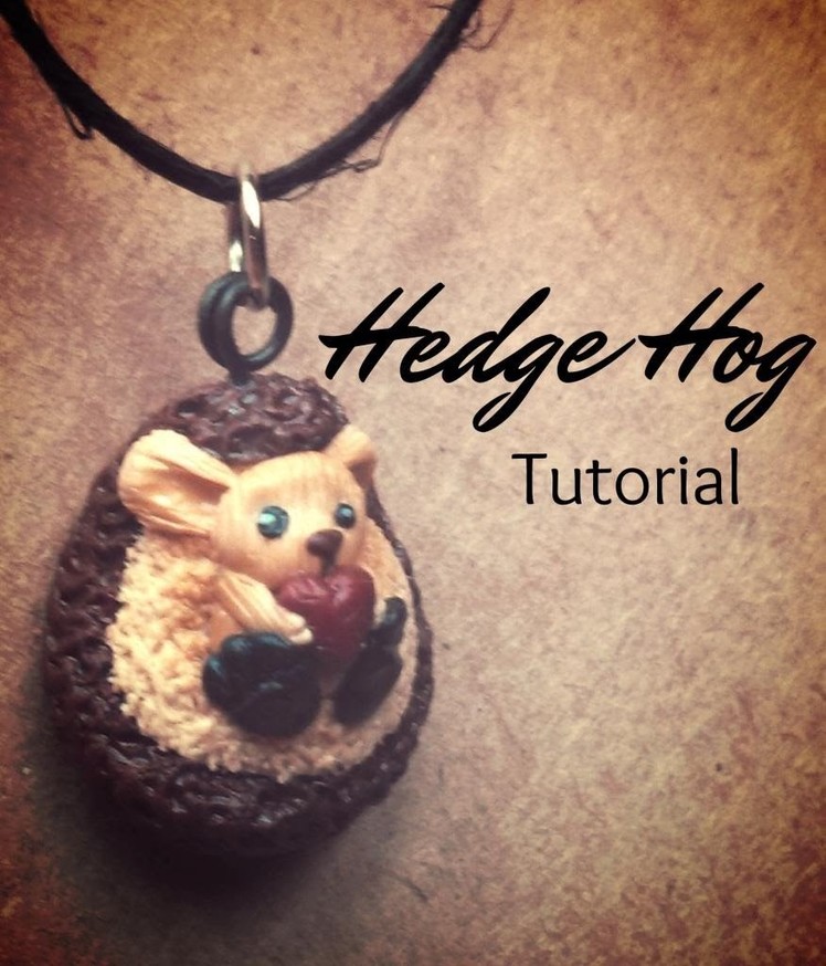 Polymer Clay Tutorial: Hedge Hog
