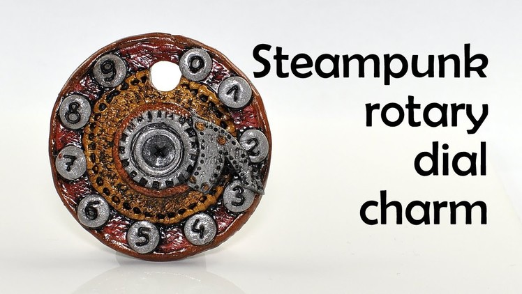 Steampunk rotary dial charm - polymer clay TUTORIAL