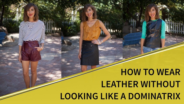 Ask Jessie: How to Wear Leather Without Looking Like a Dominatrix