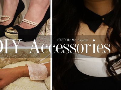 EASY DIY | 3 Accessories (SNSD Mr. Mr. dress dance version inspired)