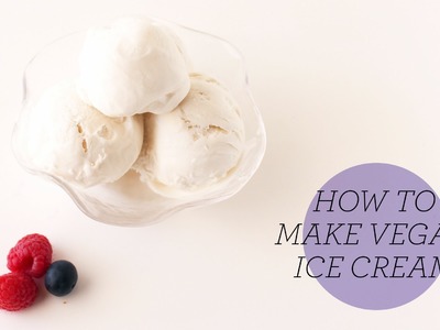 How to Make Vegan Ice Cream | Easy Recipe