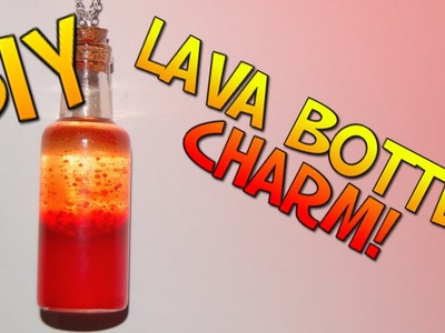 DIY Lava Bottle Charm REALLY COOL And REALLY EASY!