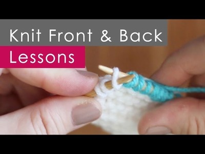 KFB Knit Front & Back - Increases: Knitting Lessons for Beginners