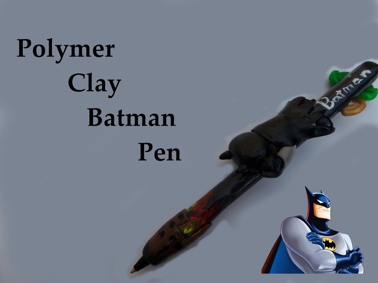 Polymer clay Batman Pen Tutorial DC - with riddlers hat and cane