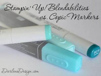 Stampin' Up! Blendabilities vs Copic Markers