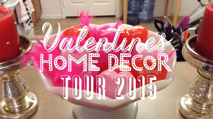 Valentine's Home Decor Tour 2015
