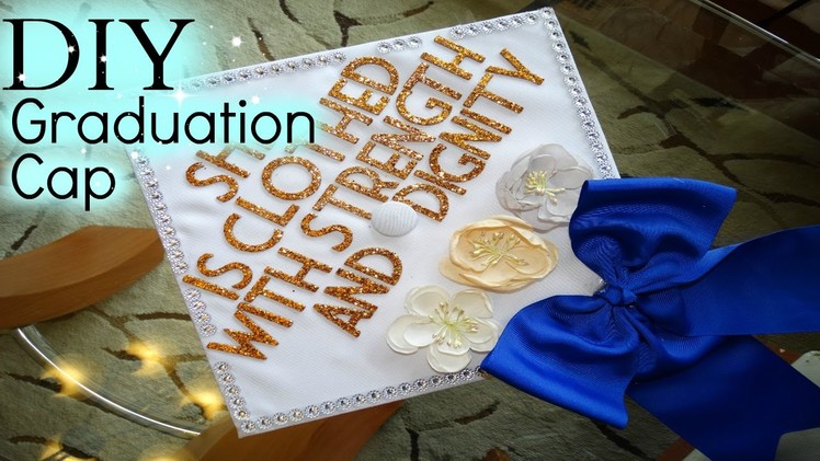How I Decorated My Graduation Cap