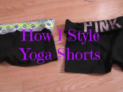 How I style Yoga shorts!!