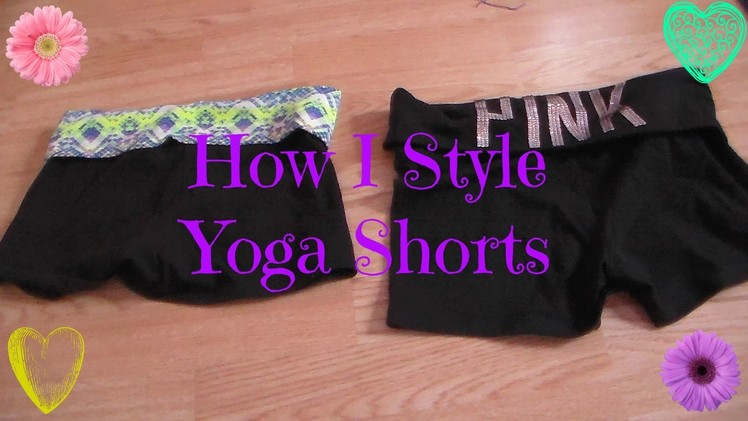 How I style Yoga shorts!!