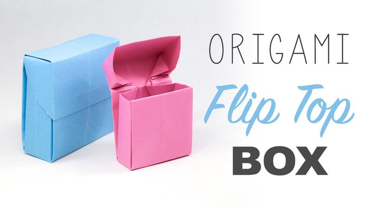 Origami Flip Top Box Tutorial