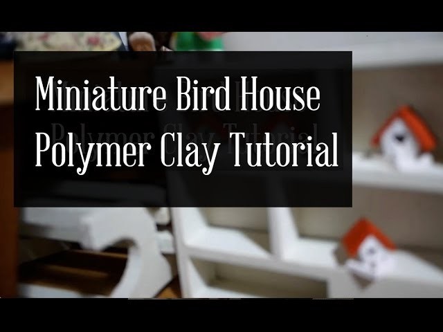 Miniature BirdHouse Polymer Clay Tutorial (TinyPinc)