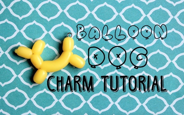 Polymer Clay Dog Balloon Charm Tutorial | Pasteldaisy