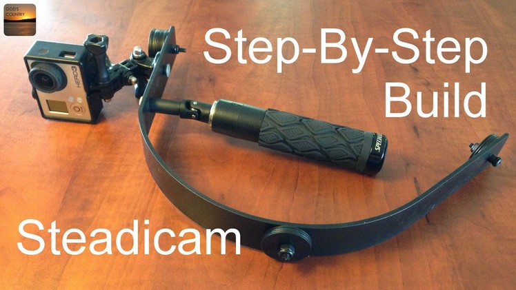 DIY GoPro Steadicam Version 2: Step-By-Step Build How-To