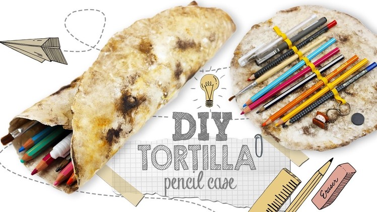 DIY | Tortilla Pencil Case Tutorial - Weird Back To School Supplies You NEED to Try