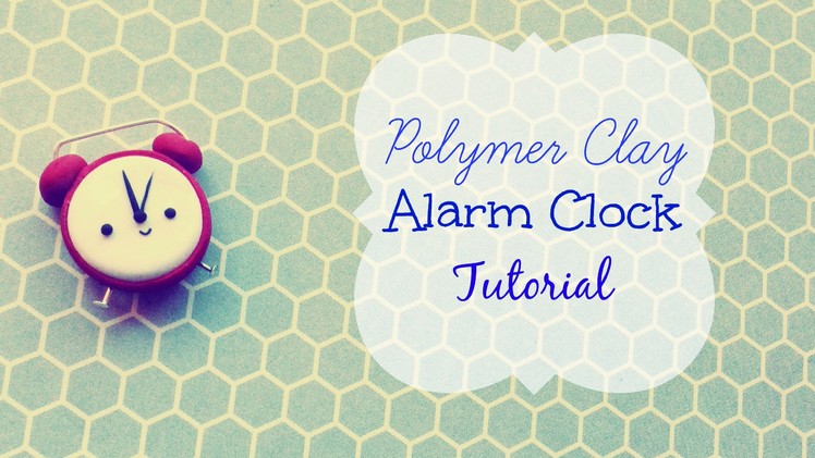 ✿ Polymer Clay Alarm Clock Tutorial ✿