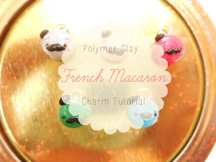 ♥Polymer Clay "French" Macaron Charm Tutorial♥