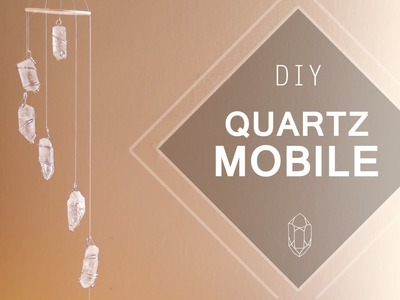 Quartz Crystal Mobile ♥ DIY
