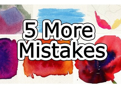 Watercolor Tips to Improve Paintings - 5 MORE Beginner Mistakes