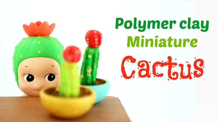 Miniature cactus in a pot - polymer clay tutorial