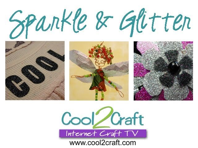 Cool2Craft TV - The Sparkle & Glitter Episode