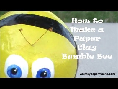 How to Make a Whimsical Paper Clay Bumble Bee