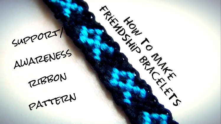 How To Make Friendship Bracelets ♥ Support. Awareness Ribbon Pattern