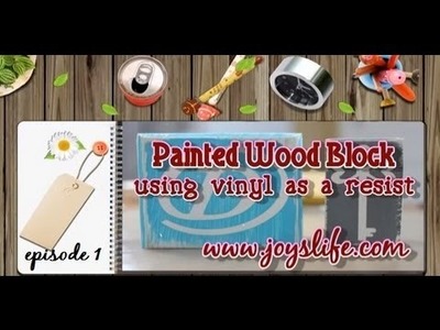 52: Episode 1: Painted Wood Block Vinyl Resist