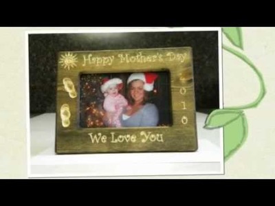 Mother's Day Gifts: Customized Picture Frame for Mom!
