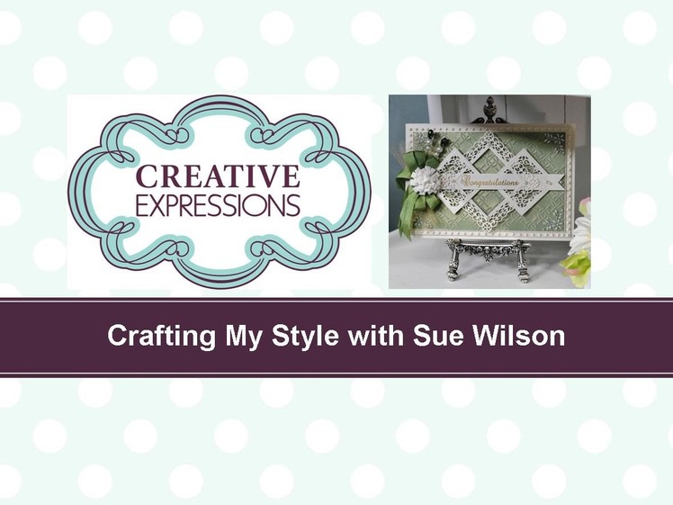 Crafting My Style with Sue Wilson – Letter Pressed Buckle Card for Creative Expressions