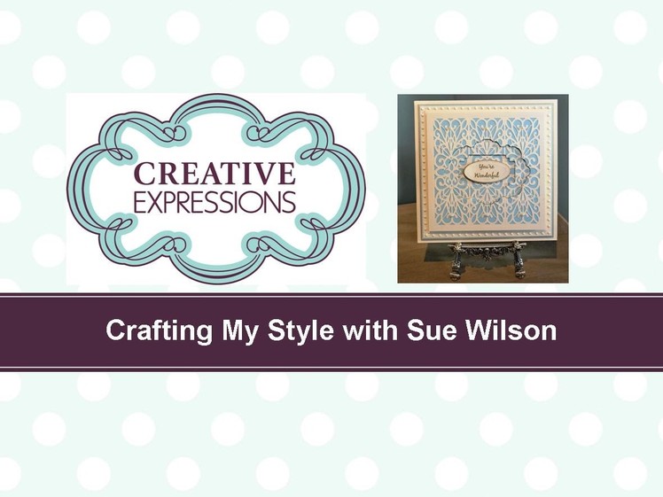 Crafting My Style with Sue Wilson Descending Die Cuts for Creative Expressions