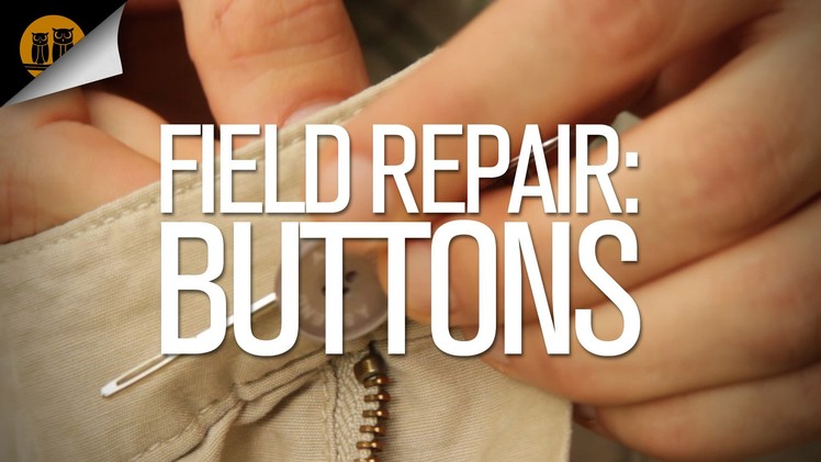 Field Repair: How To Hand Sew A Button