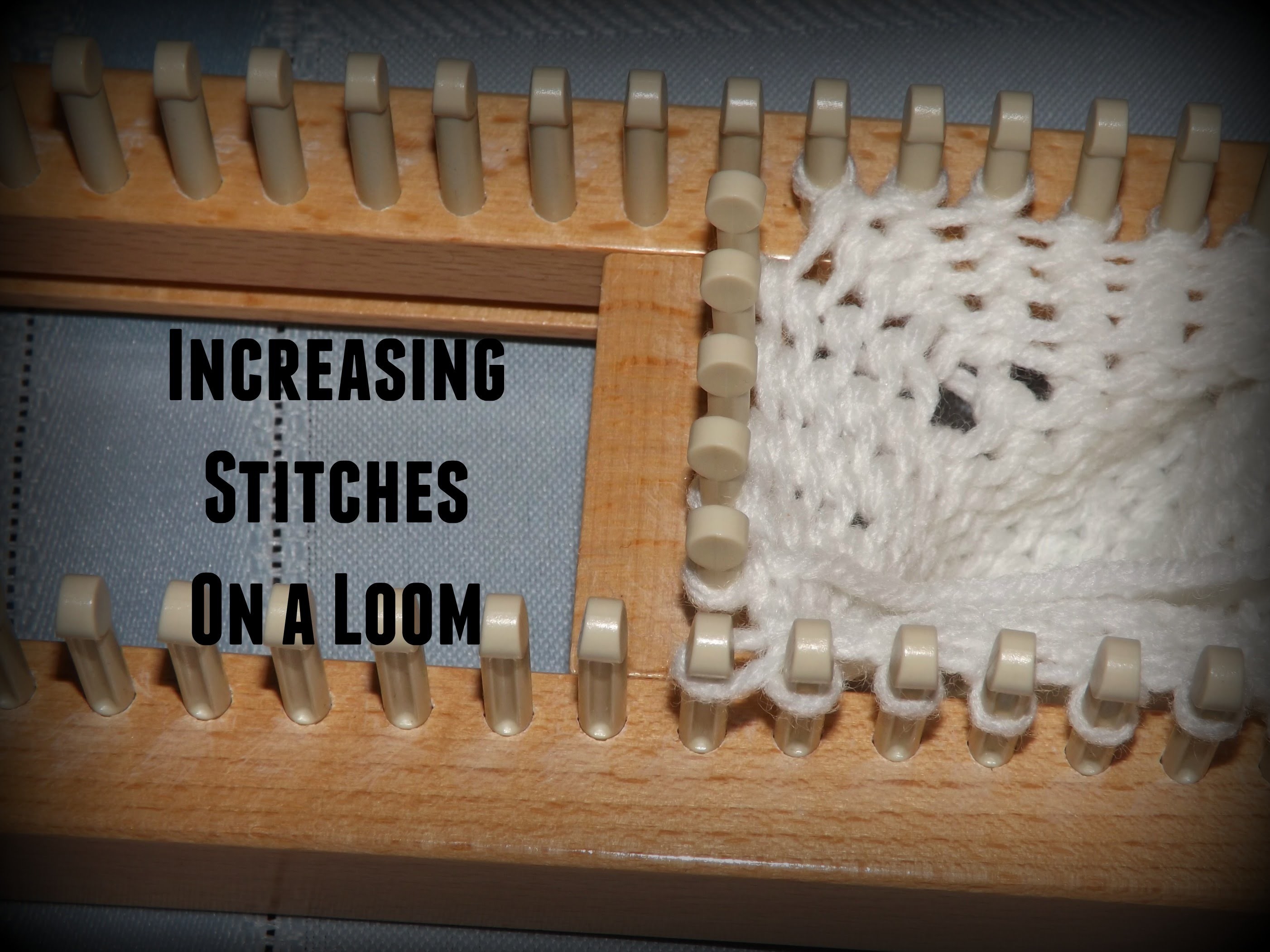 How To Increase Stitches On A Loom
