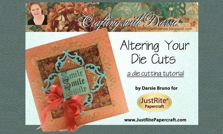 JustRite Papercraft A Die Cutting Tutorial by Darsie Bruno
