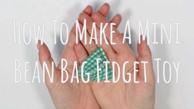How To Make A Mini Bean Bag Fidget Toy | SpeckledSkin