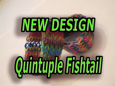 NEW DESIGN, Quintuple Fishtail, Rainbow Loom, Bracelet, How to make