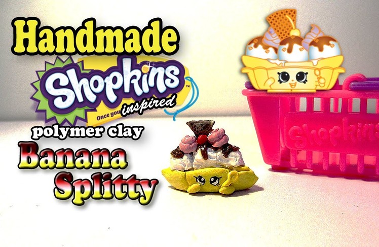 Season 2 Shopkins: How To Make Banana Splitty Polymer Clay Tutorial!
