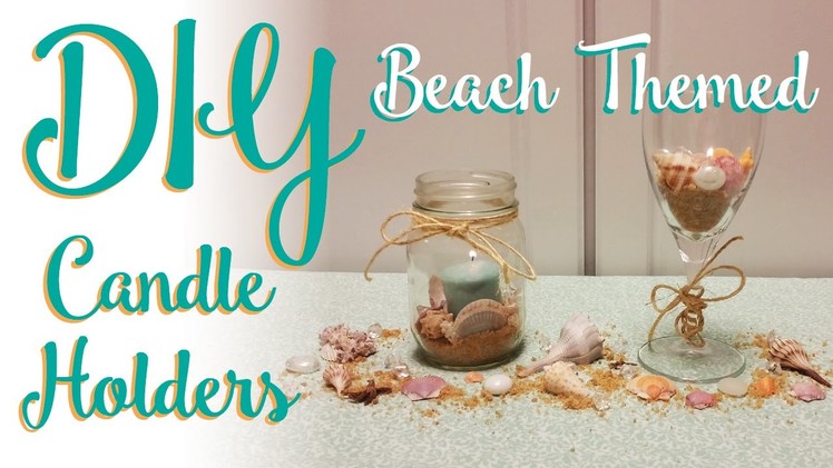 DIY Tutorial - Beach Themed Candle Holders