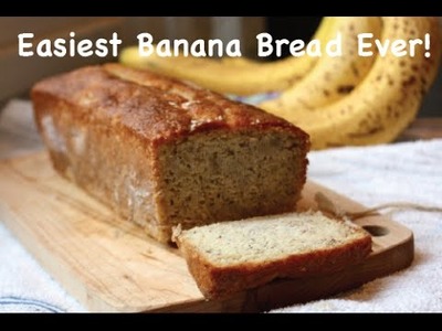 Easiest Banana Bread Ever!