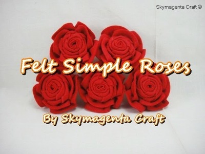 Felt Craft Tutorial - Simple Roses