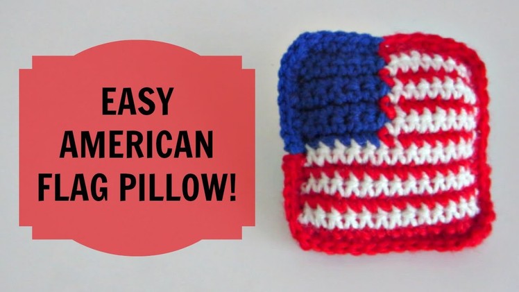 How to Crochet an American Flag Pillow
