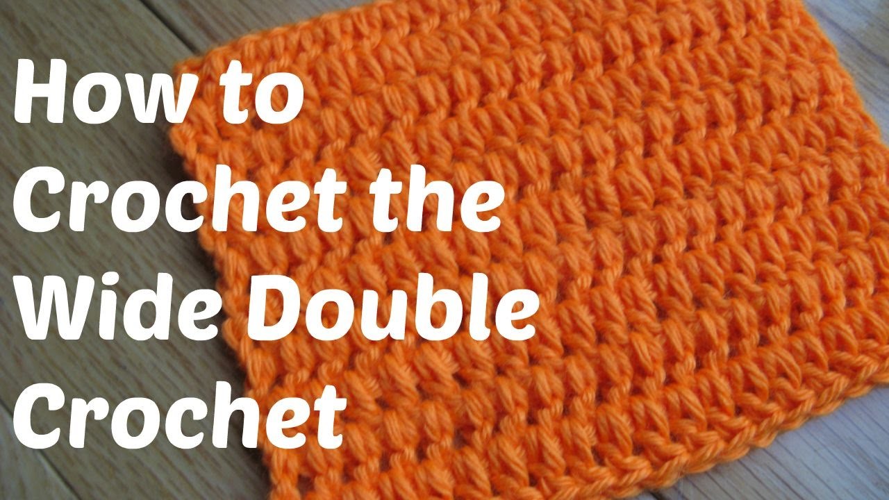 How to Crochet the Wide Double Crochet