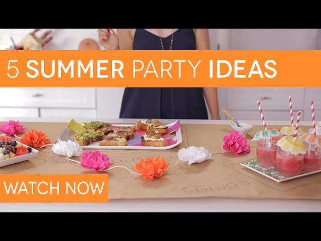 5 Easy Summer Party Ideas