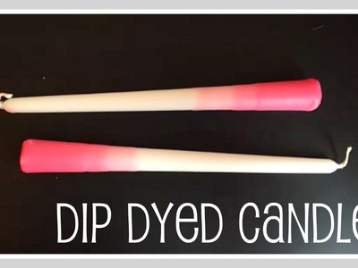 Craft- Dip Dyed Candles