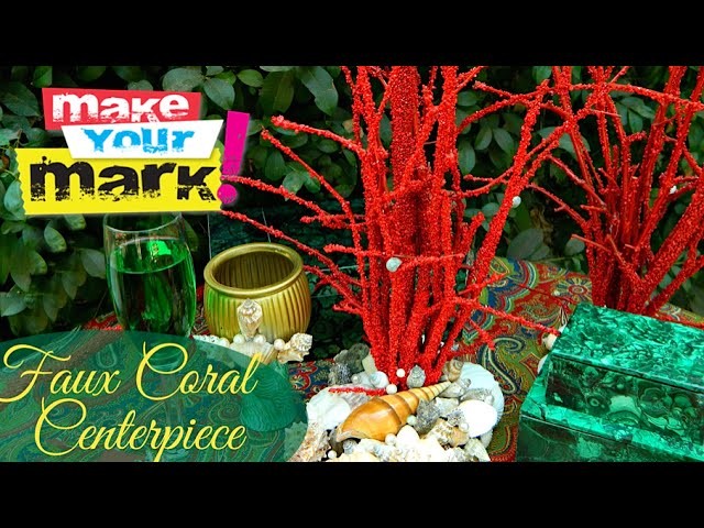 How to: Faux Coral Centerpiece