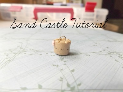 Polymer Clay Sand Castle Tutorial