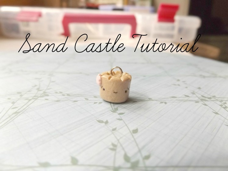 Polymer Clay Sand Castle Tutorial