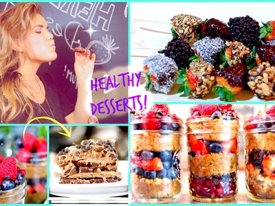 Healthy Delicious Dessert Ideas!