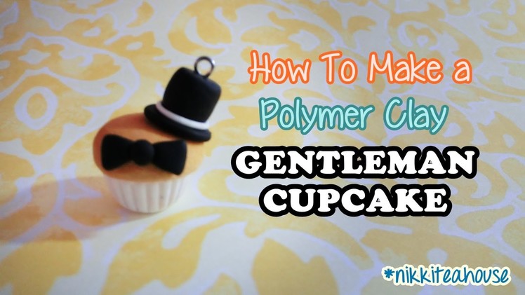 How to Make a Polymer Clay Gentleman Cupcake!