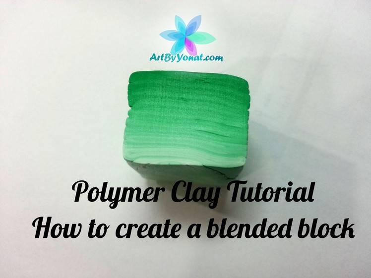 Polymer Clay Tutorial - How to Make a Blended Block - Lesson #3