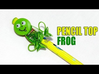 How to Make an Pencil Top - Frog
